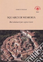 Squarci di memoria. Vol. 2: Barcamenarsi per sopravvivere libro