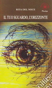 Il tuo sguardo, l'orizzonte libro