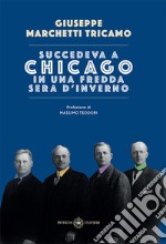 Succedeva a Chicago in una fredda sera d'inverno libro