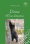 Ursus, l'Orso detective libro