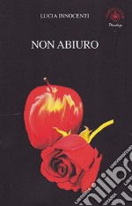 Non abiuro libro