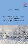 Nessun fiocco di neve è mai caduto nel posto sbagliato libro di Falci Bianconi Lorena