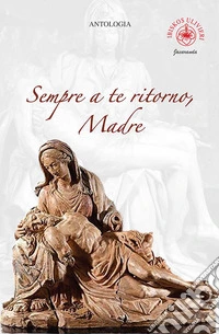 Sempre a te ritorno, madre libro