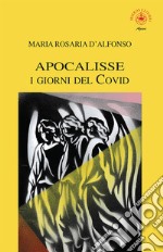 Apocalisse. I giorni del Covid libro