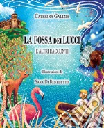 La fossa dei lucci. E altri racconti