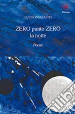 Zero punto zero la notte libro