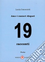 Amo i numeri dispari. 19 libro