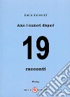 Amo i numeri dispari. 19 libro di Innocenti Lucia
