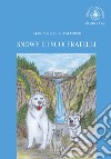 Snowy e i suoi fratelli. Ediz. per la scuola libro