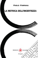 La metrica dell'incertezza libro