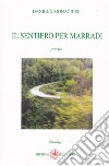 Il sentiero per Marradi libro di Monachesi Daniela