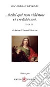 ...Beàti qui non vidérunt et credidérunt (Gv 20, 29) libro di Ceccarossi Giannicola