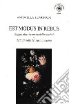 Est modus in rebus. Viaggio alla riscoperta della sobrietà e della filosofia del riuso in cucina libro