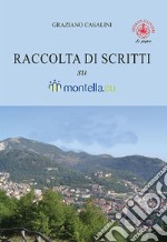 Raccolta di scritti su Montella.eu. Ediz. illustrata