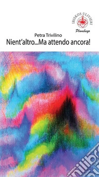 Nient'altro... Ma attendo ancora! libro
