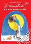 Novantacinque occhi. La luna a mezzanotte libro di Morelli Tamara