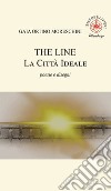 The line. La città ideale libro di Ortino Moreschini Gaia