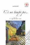 C'è un tempo per... ouverture Giuseppe Marchetti Tricamo libro