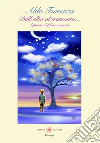 Dall'alba al tramonto... Il parto del firmamento libro