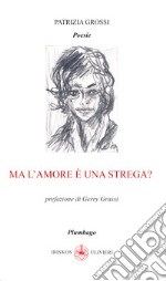 Ma l'amore è una strega? libro