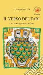 Il verso del tarí. Altri madrigalismi siciliani libro