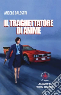 Il traghettatore di anime. Dai creatori de la storia dimenticata libro