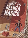 Guardati dal beluga magico libro