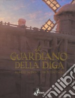 Il guardiano della diga. Vol. 1