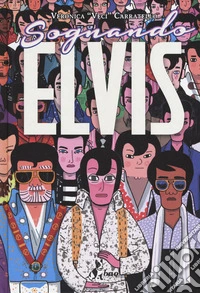 Sognando Elvis