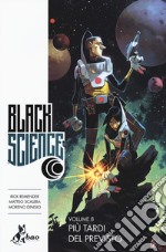 Black science. Vol. 8: Più tardi del previsto libro