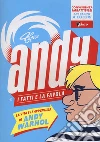 Andy. I fatti e la favola. La vita e le avventure di Andy Warhol libro