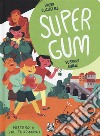 Supergum. Vol. 2: Mistero a Val Fuorimano libro