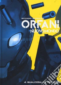 Nuovo mondo. Orfani. Vol. 4: Qualcosa da perdere libro