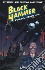 Black Hammer. Vol. 3: L' era del terrore. Parte I libro