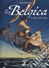 La Belgica. Vol. 1: Il canto delle sirene libro