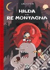 Hilda e il re montagna libro