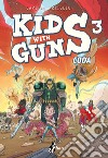 Kids with guns. Vol. 3 libro