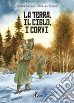 La terra, il cielo, i corvi libro