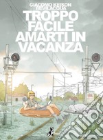 Troppo facile amarti in vacanza libro