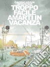 Troppo facile amarti in vacanza libro