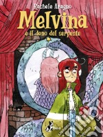 Melvina e il dono del serpente libro