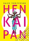 Hen kai pan libro di Yoshimizu Eldo