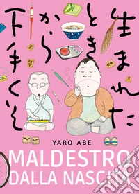 Maldestro dalla nascita. Ediz. variant libro