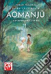 Aomanju. La foresta degli spiriti. Vol. 1 libro di Iwaoka Hisae