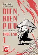 Dien Bien Phu. True end. Vol. 1 libro