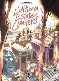 L'ultima estate al cimitero libro