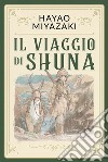 Il viaggio di Shuna libro di Miyazaki Hayao