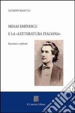 Mihai Eminescu e la «Letteratura italiana». Ricezione e confronti