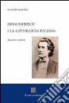 Mihai Eminescu e la «Letteratura italiana». Ricezione e confronti libro di Manitta Giuseppe