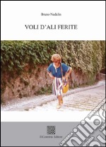 Voli d'ali ferite libro